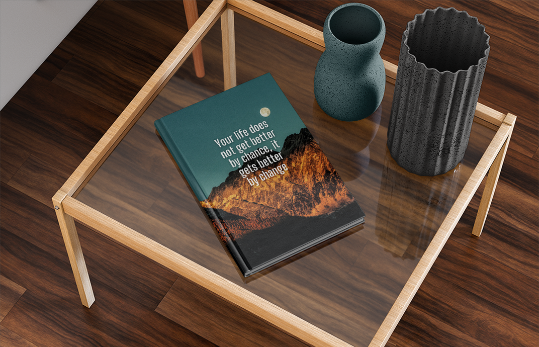Your Life Does Not Get Better By Chance, It Gets Better By Change: Positive Affirmation Motivational And Inspirational Notebook