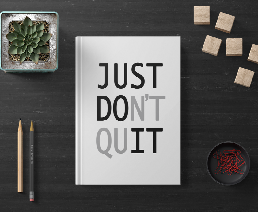 Just Don't Quit: Positive Affirmation Motivational And Inspirational Notebook